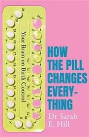 How the Pill Changes Everything