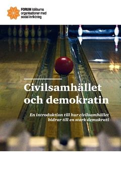 Civilsamhället och demokratin : En introduktion till hur civilsamhället  bidrar till en stark demokrati | 0:e upplagan