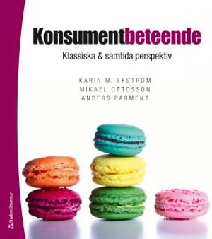 Konsumentbeteende - Klassiska & samtida perspektiv | 1:a upplagan