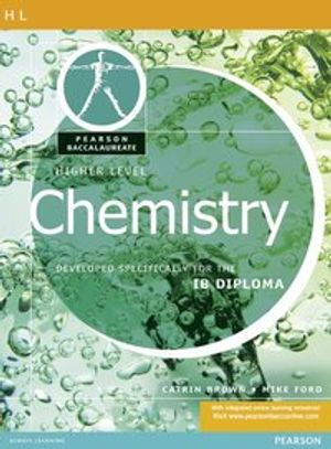 Pearson Baccalaureate: Higher Level Chemistry for the IB Diploma