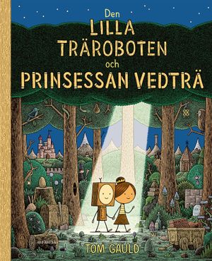 Den lilla träroboten och prinsessan vedträ | 1:a upplagan