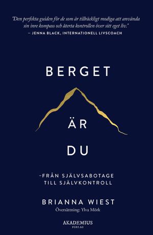 Berget är du : från självsabotage till självkontroll