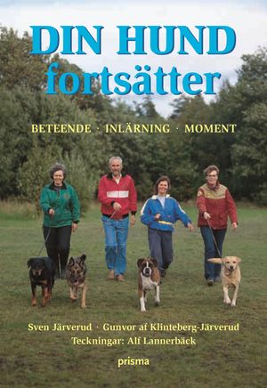 Din hund fortsätter : beteendelära, inlärning, momentlära | 4:e upplagan