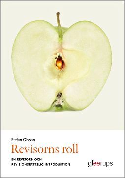 Revisorns roll : En revisors- och revisionsrättslig introduktion | 1:a upplagan