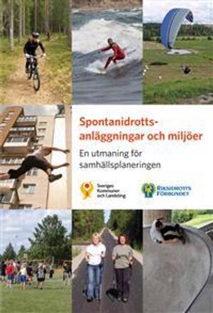 Spontanidrottsanläggningar och miljöer : en utmaning för samhällsplaneringen