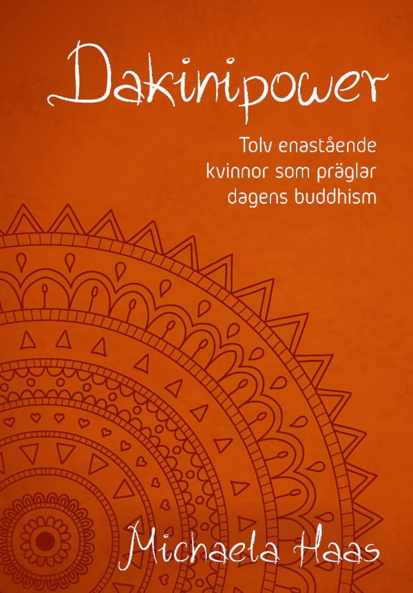 Dakini power: Tolv enastående kvinnor  som präglar dagens buddhism | 0:e upplagan