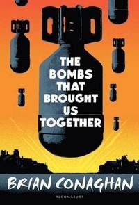 Bombs that brought us together - shortlisted for the costa childrens book a