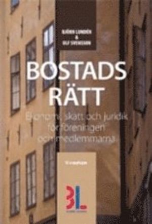 Bostadsrätt : skatt, ekonomi och juridik för föreningen och medlemmarna | 12:e upplagan