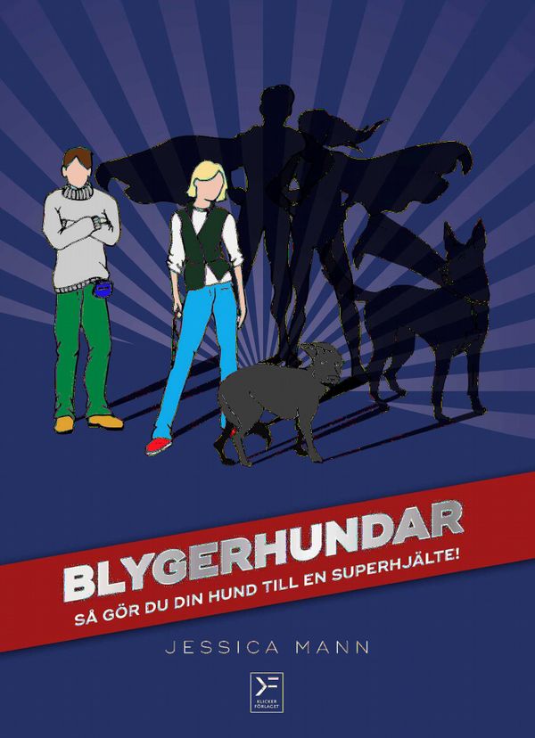Blygerhundar - så gör du din hund till en superhjälte | 1:a upplagan