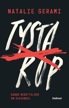 Tysta rop : barns berättelser om sexhandel | 0:e upplagan