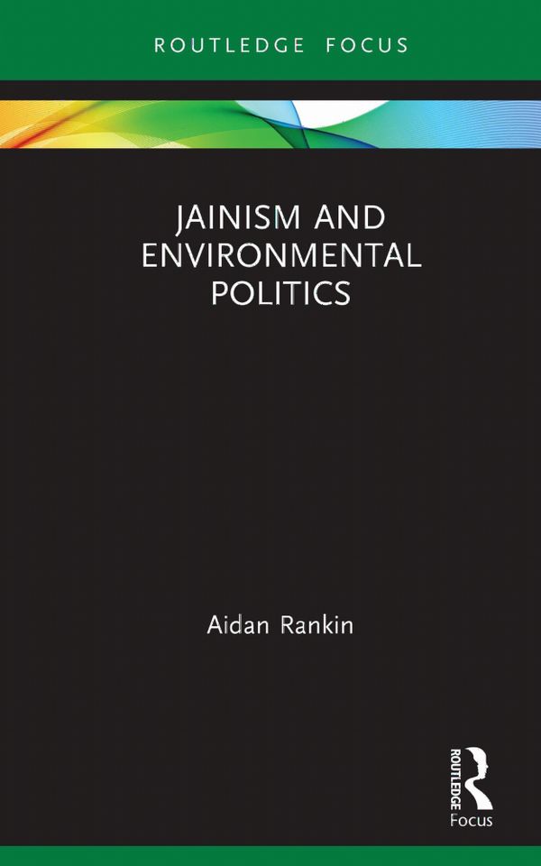Jainism and Environmental Politics | 1:a upplagan