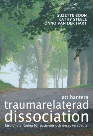 Att hantera traumarelaterad dissociation : färdighetsträning för patienter och deras terapeuter |  2:e upplagan