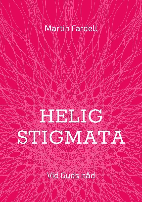 Helig stigmata : Vid Guds nåd | 1:a upplagan