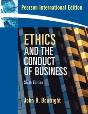 Ethics and the Conduct of Business | 6:e upplagan