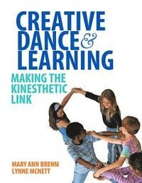 Creative dance and learning - making the kinesthetic link