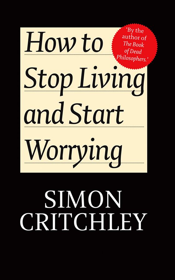 How to Stop Living and Start Worrying | 1:a upplagan