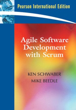 Agile Software Development with Scrum. Ken Schwaber and Mike Beedle | 1:a upplagan