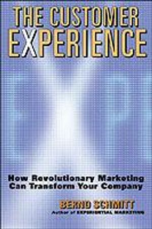 Customer Experience Management: A Revolutionary Approach to Connecting with Your Customers | 1:a upplagan