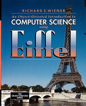 Object-Oriented Introduction to Computer Science Using Eiffel, An