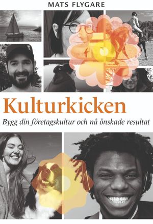 Kulturkicken: Bygg din företagskultur och nå önskade resultat