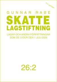 Skattelagstiftning 26:2 : Lagar och andra författningar som de lyder den 1 juli 2026