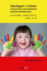 Vardagen i möten med personer med intellektuell funktionsnedsättning (IF) | 0:e upplagan