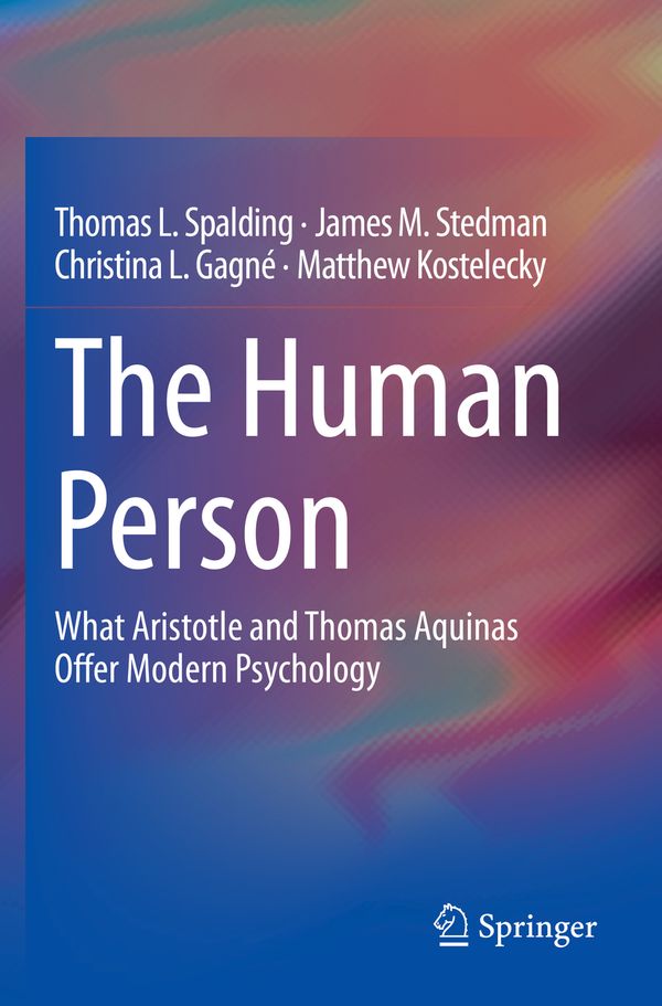 The Human Person: What Aristotle and Thomas Aquinas Offer Modern Psychology | 1:a upplagan