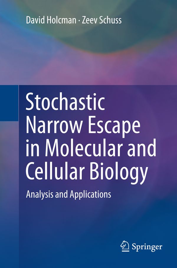 Stochastic Narrow Escape in Molecular and Cellular Biology | 1:a upplagan