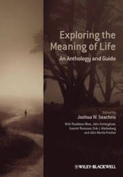 Exploring the Meaning of Life: An Anthology and Guide