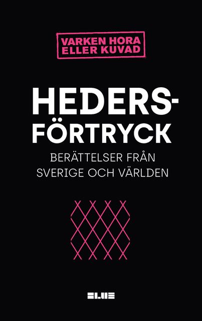 Hedersförtryck : Berättelser i Sverige och Världen | 1:a upplagan