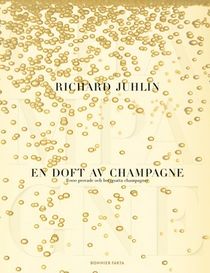 En doft av champagne : 8000 provade och betygsatta champagner