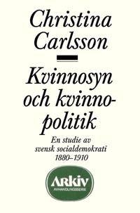 Kvinnosyn och kvinnopolitik : en studie av svensk socialdemokrati | 1:a upplagan