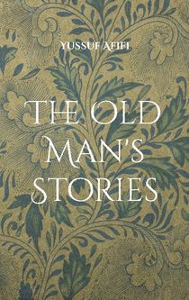 The Old Man's Stories : A Swedish Novel