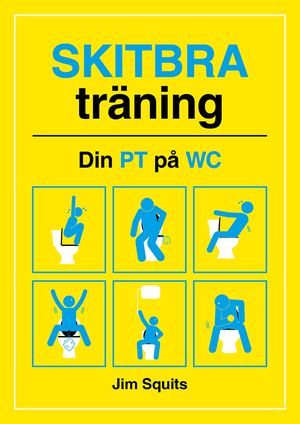 Skitbra träning: din PT på WC