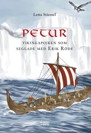 Petur : vikingapojken som seglade med Erik Röde | 1:a upplagan