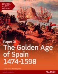 Edexcel A Level History, Paper 3: The Golden Age of Spain 1474-1598 Student Book + ActiveBook | 0:e upplagan
