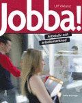 Jobba! Fakta och övningar: Arbetsliv och arbetsmarknad | 1:a upplagan
