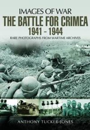 The Battle for the Crimea 1941 - 1944