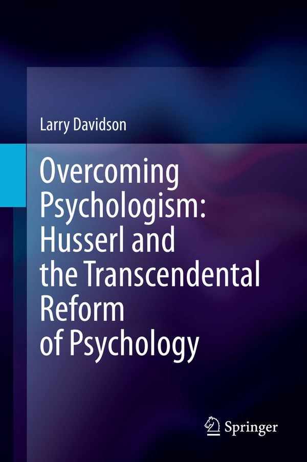 Overcoming Psychologism: Husserl and the Transcendental Reform of Psychology | 1:a upplagan