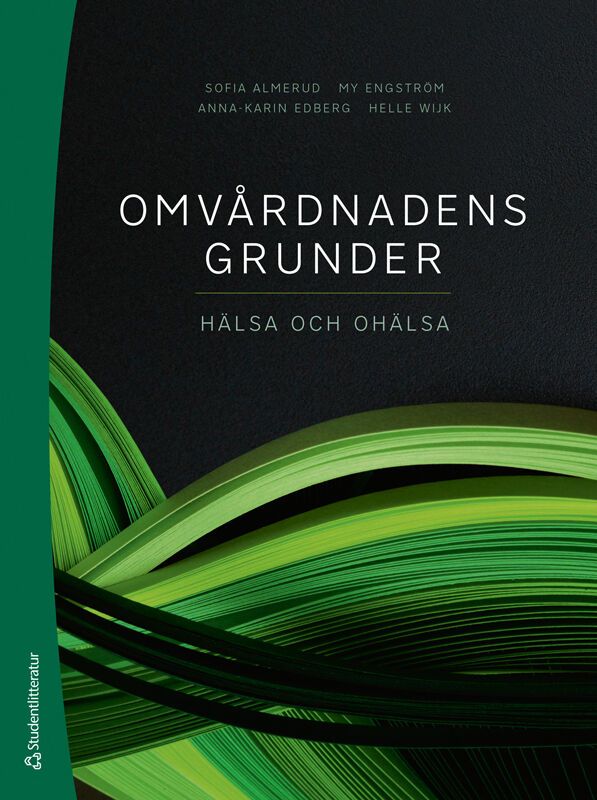 Omvårdnadens grunder : hälsa och ohälsa | 4:e upplagan