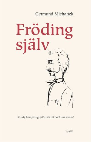 Fröding själv