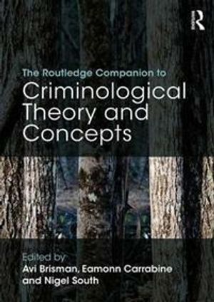 Routledge companion to criminological theory and concepts