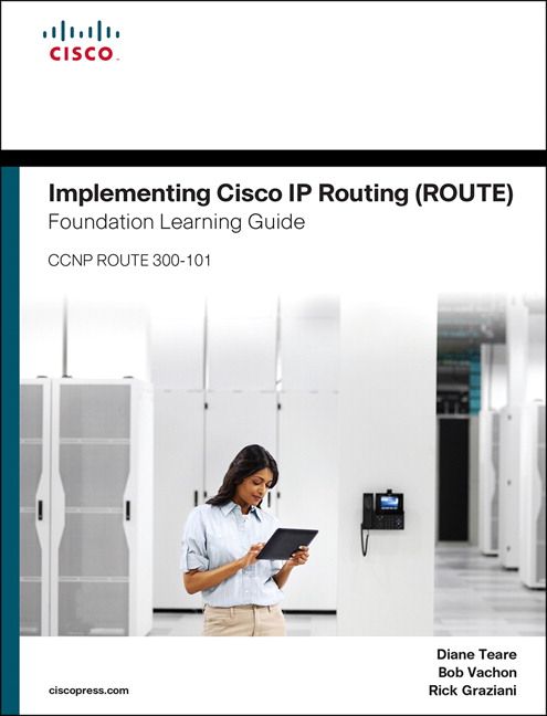 Implementing Cisco IP Routing (ROUTE) Foundation Learning Guide | 30:e upplagan