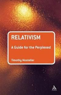 Relativism: A Guide for the Perplexed | 0:e upplagan