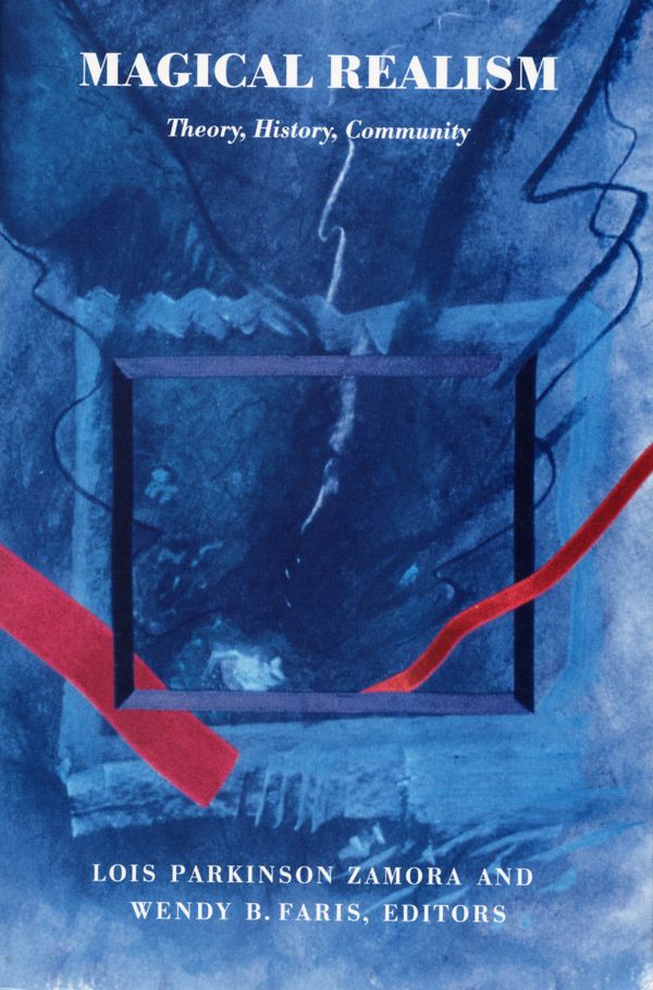 Magical realism - theory, history, community | 0:e upplagan