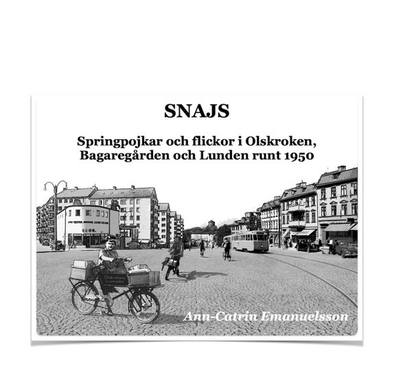 SNAJS. Springpojkar och flickor i Olskroken, Bagaregården och Lunden runt 1950 | 1:a upplagan
