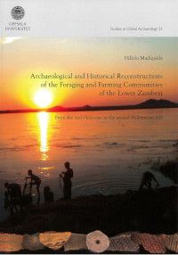 Archaeological and Historical Reconstructions of the Foraging and Farming Communities of the Lower Zambezi | 0:e upplagan