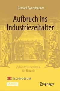 Aufbruch ins Industriezeitalter – Zukunftswerkstätten der Neuzeit | 1:a upplagan