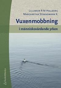 Vuxenmobbning i människovårdande yrken | 1:a upplagan
