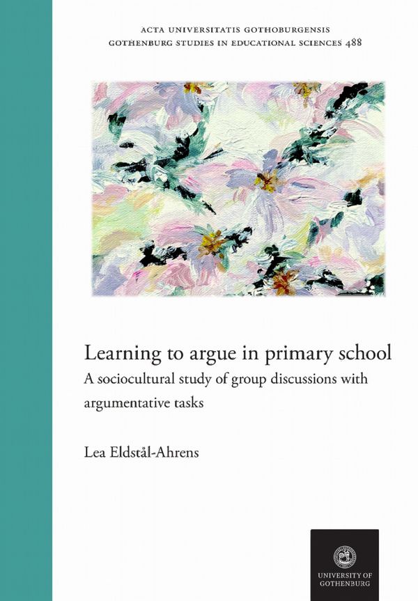 Learning to argue in primary school : A sociocultural study of group discussions with argumentative tasks | 1:a upplagan